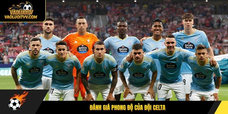 Đánh giá phong độ của đội Celta