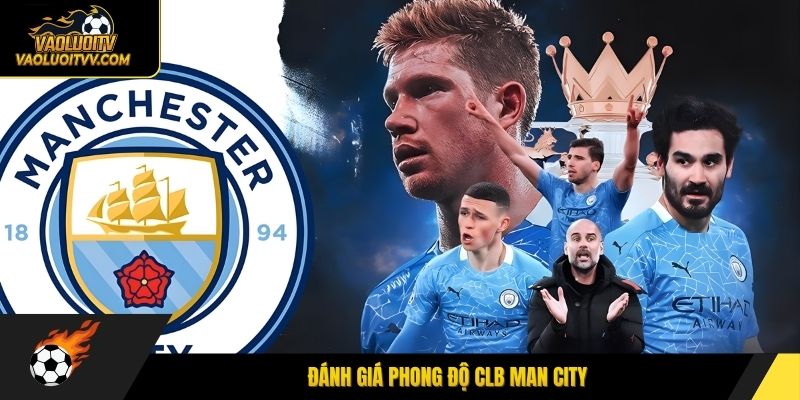 Đánh giá phong độ CLB Man City